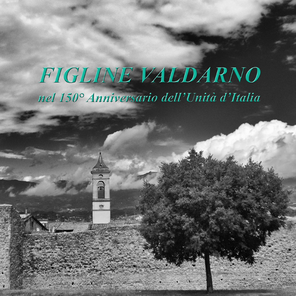 "Figline Valdarno" nel 150° Anniversario dell'Unità d'Italia